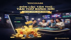 Đón lộc tân thủ: Nhận quà khủng khởi nghiệp Xocdia88